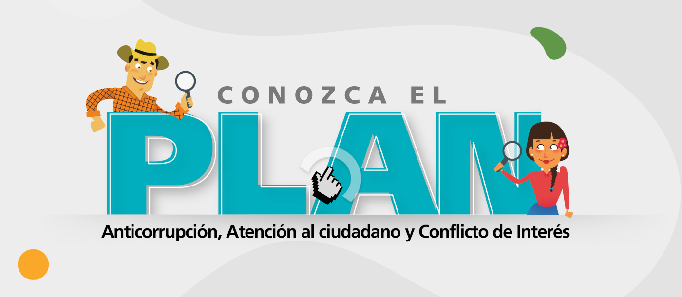 Plan Anticorrupción, Atención al Ciudadano y Conflicto de Interés PAAC 2024
