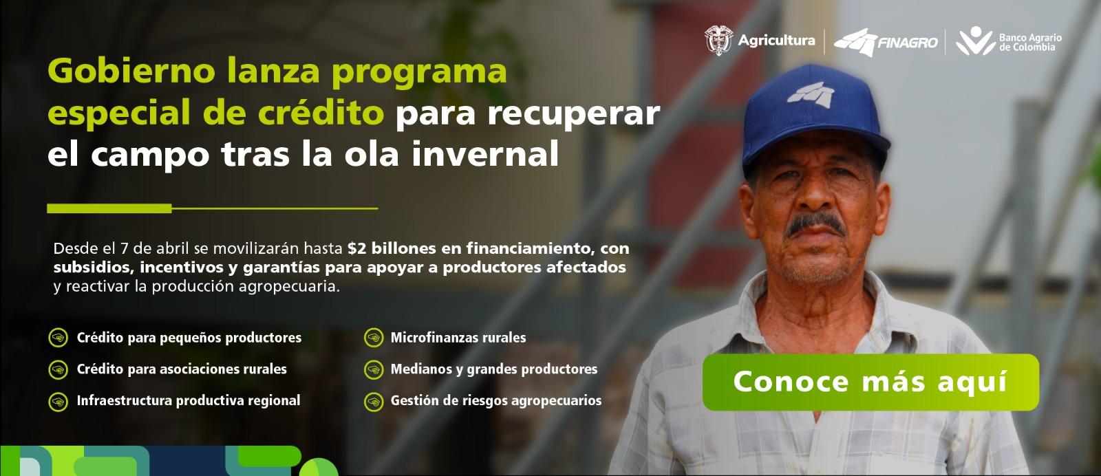 Gobierno lanza programa especial de crédito para recuperar el campo tras la ola invernal